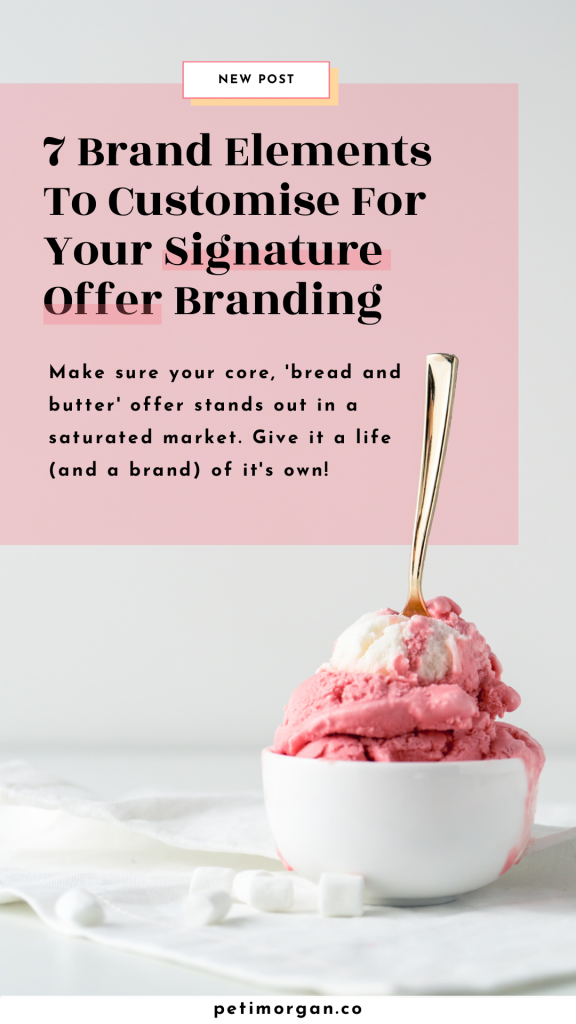 7 Brand Elements To Customise For Your Signature Offer Branding. 